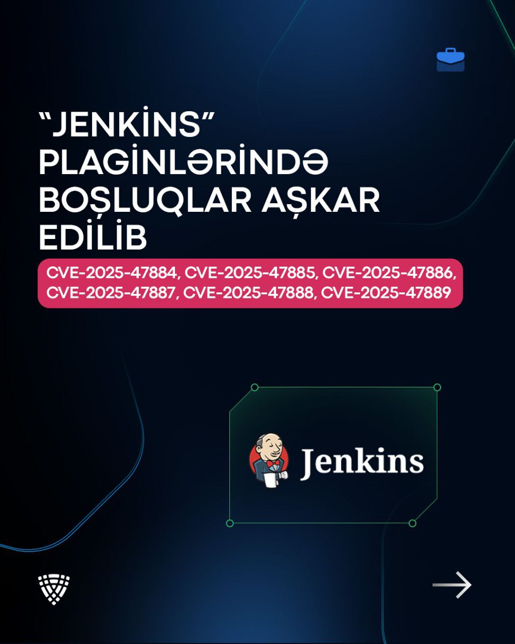 “Jenkins” plaginlərində boşluqlar (CVE-2025-47884, CVE-2025-47885, CVE-2025-47886, CVE-2025-47887, CVE-2025-47888, CVE-2025-47889) aşkar edilib