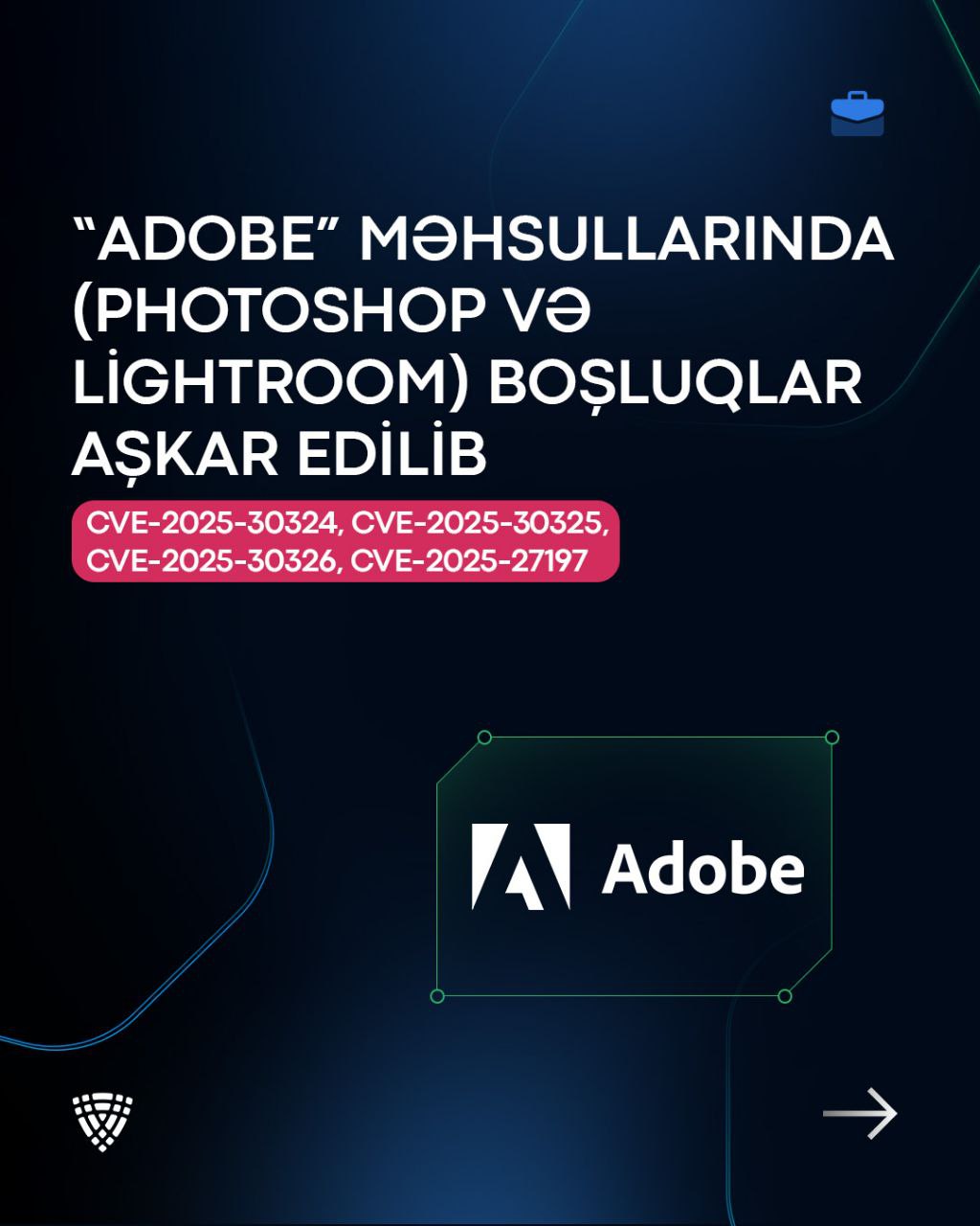 “Adobe” məhsullarında (Photoshop və Lightroom)  boşluqlar aşkar edilib (CVE-2025-30324, CVE-2025-30325, CVE-2025-30326, CVE-2025-27197)