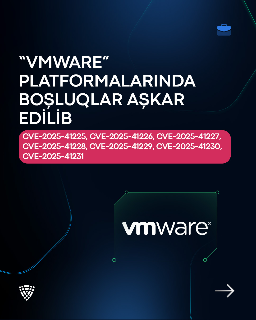 “VMware” platformalarında boşluqlar (CVE-2025-41225, CVE-2025-41226, CVE-2025-41227, CVE-2025-41228, CVE-2025-41229, CVE-2025-41230, CVE-2025-41231) aşkar edilib