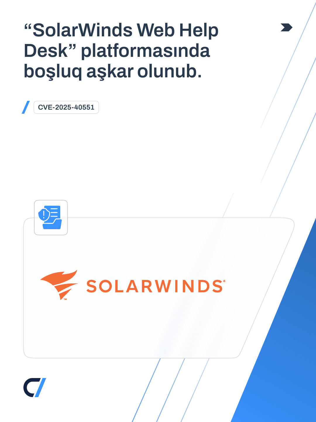 “SolarWinds Web Help Desk” platformasında boşluq (CVE-2025-40551-40551) aşkar olunub