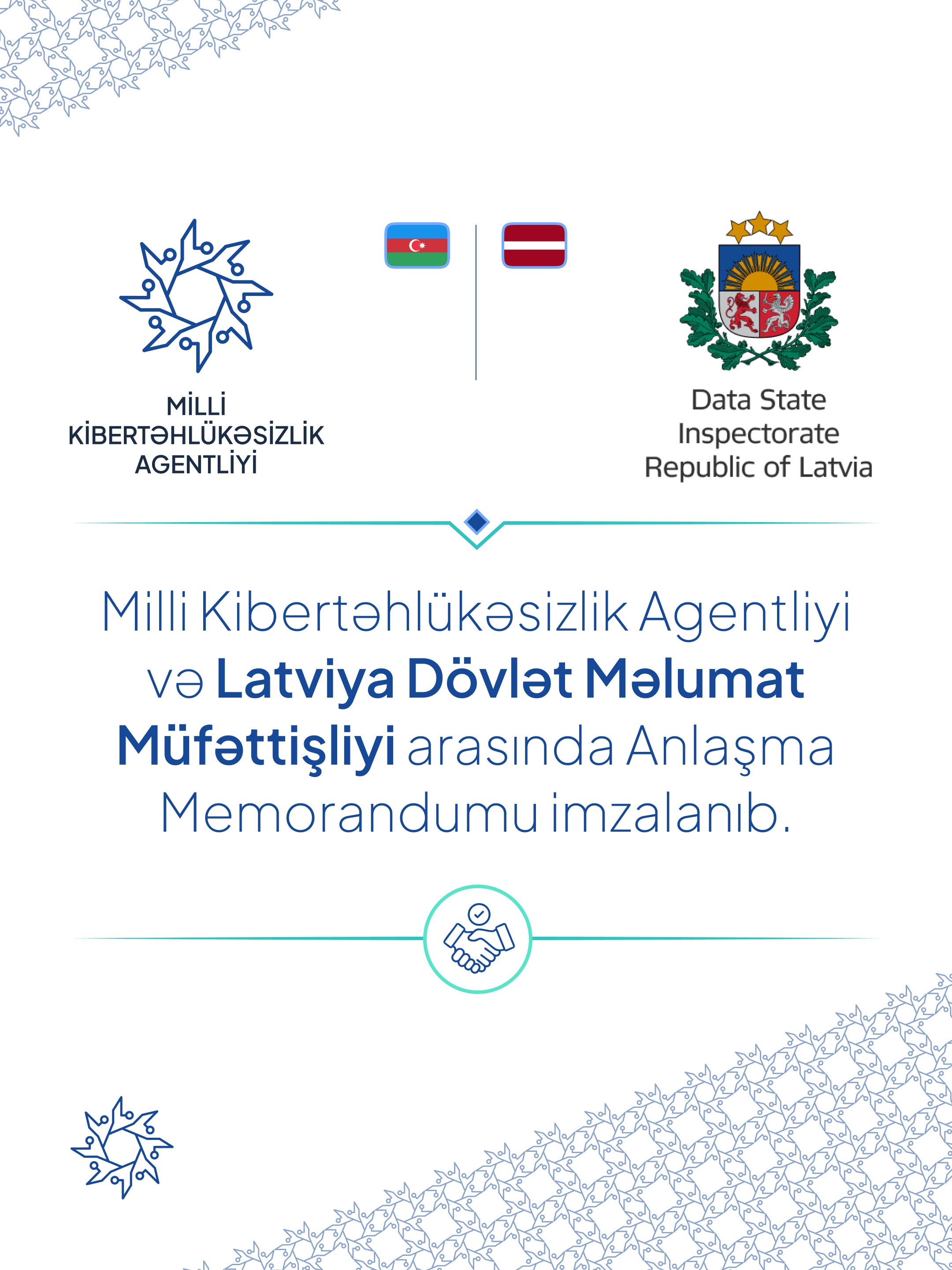 Milli Kibertəhlükəsizlik Agentliyi və Latviya Dövlət Məlumat Müfəttişliyi arasında Anlaşma Memorandumu imzalanıb.