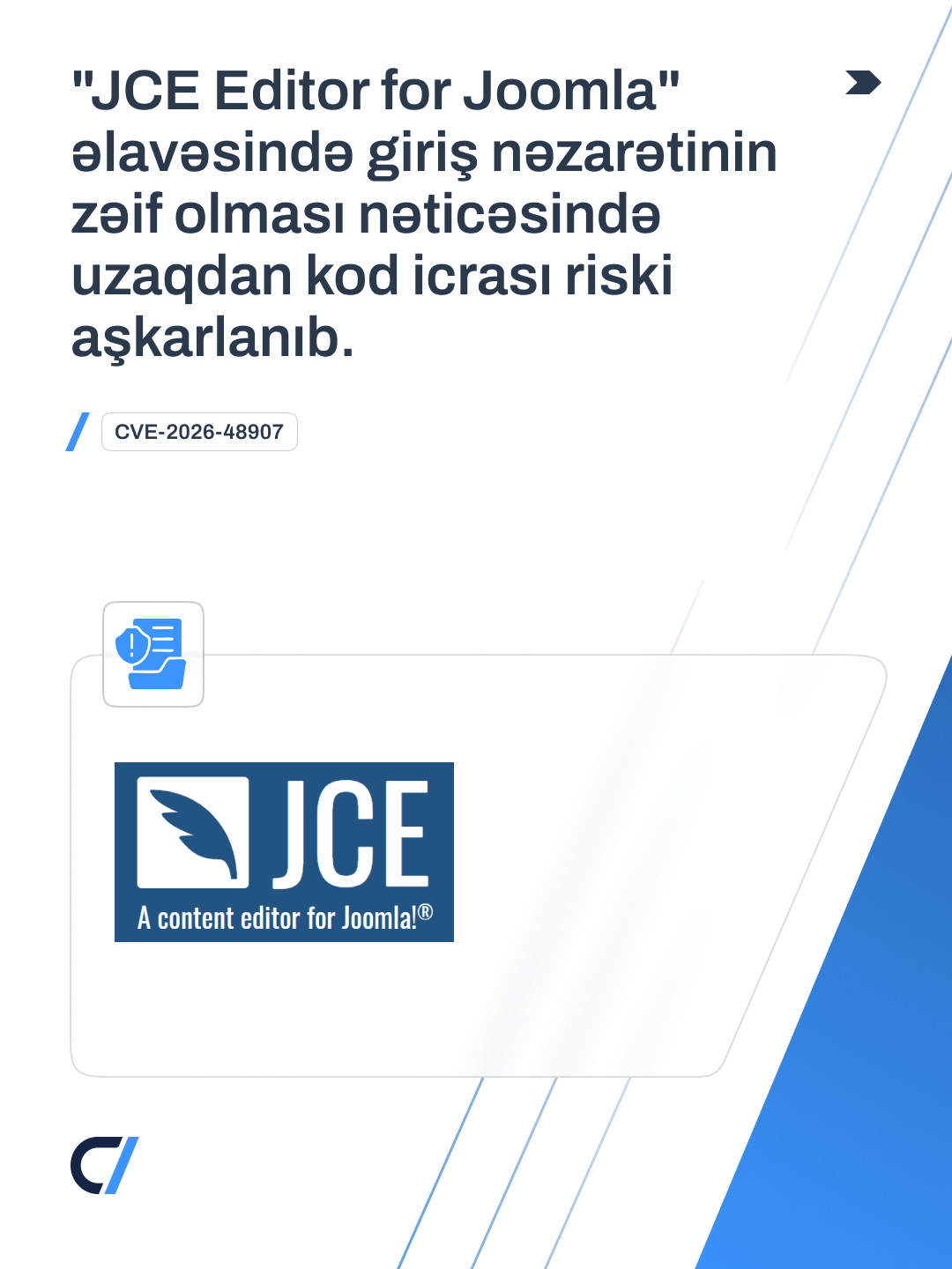 “JCE Editor for Joomla” əlavəsində giriş nəzarətinin zəif olması nəticəsində uzaqdan kod icrası riski (CVE-2026-48907) aşkarlanıb.